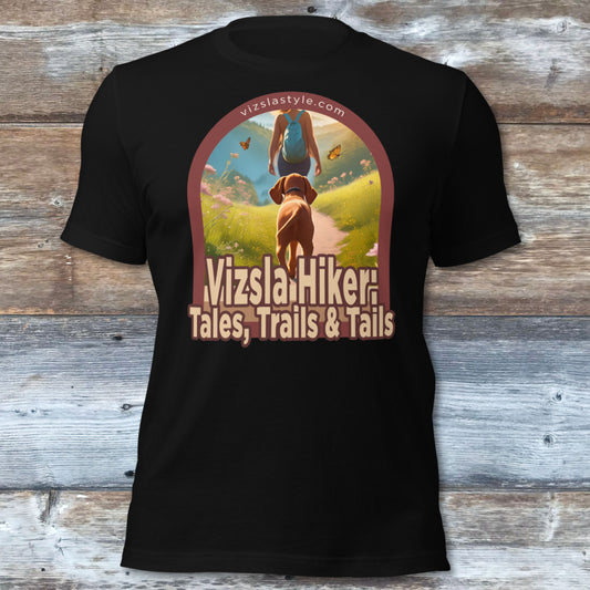 Vizsla Hiker: Tales, Trails & Tails w/ Hiker t-shirt