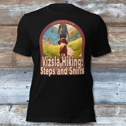 Vizsla Hiking: Steps And Sniffs w/ Hiker t-shirt