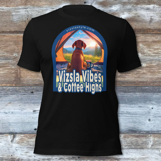Vizsla Vibes & Coffee Highs! t-shirt