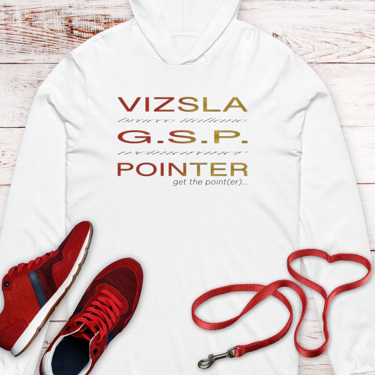 Get The (Vizsla) Pointer  Hooded T-Shirt