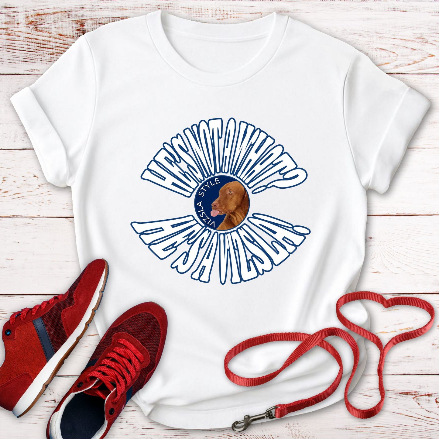 He's Not A What? He's A Vizsla Vintage Round Text t-shirt