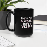 He's Not A What! with Vizsla Style Puppy Black Mug