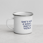 Vizsla Style Pup with She's Not A What! Enamel Mug