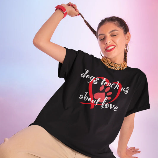 Dogs Teach Us About Love Heart Paw Print T-Shirt