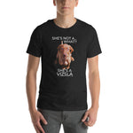 She's Not A What... She's A Vizsla (in Color) All Around Sports T-shirt (Lt Text)