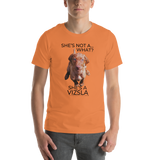 She's Not A What... She's A Vizsla (in Color) All Around Sports T-shirt (Dk Text)