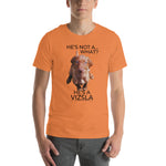 He's Not A What... He's A Vizsla (in Color) - All Around Sports T-shirt (Dk Text)