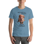 He's Not A What... He's A Vizsla (in Color) - All Around Sports T-shirt (Dk Text)