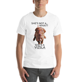 She's Not A What... She's A Vizsla (in Color) All Around Sports T-shirt (Dk Text)