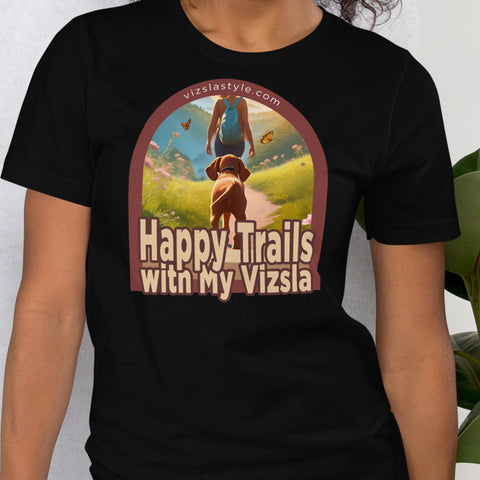 Happy Trails With My Vizsla w/ Hiker t-shirt