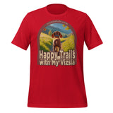 Happy Trails With My Vizsla Puppy t-shirt