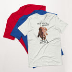 He's Not A What... He's A Vizsla (in Color) - All Around Sports T-shirt (Dk Text)