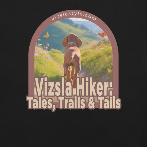 Vizsla Hiker: Tales, Trails & Tails Dog t-shirt