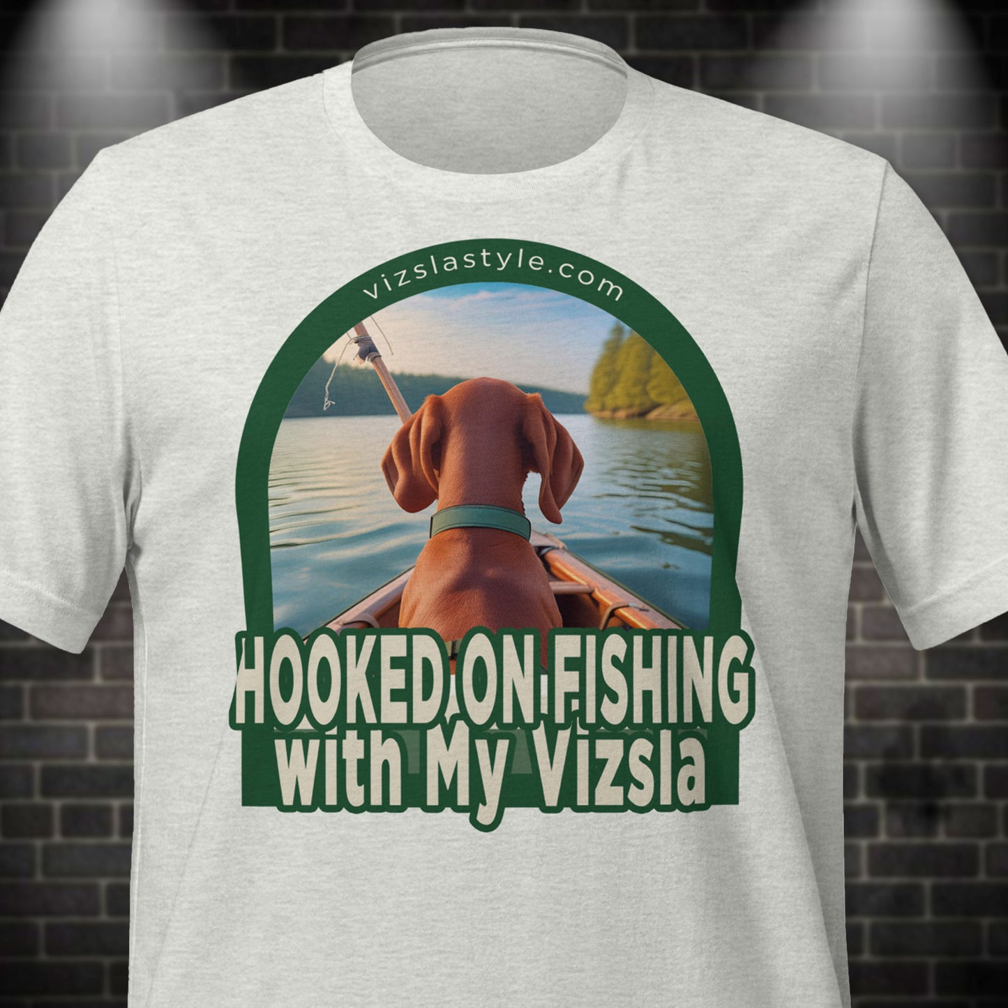 Hooked On Fishing With My Vizsla! t-shirt