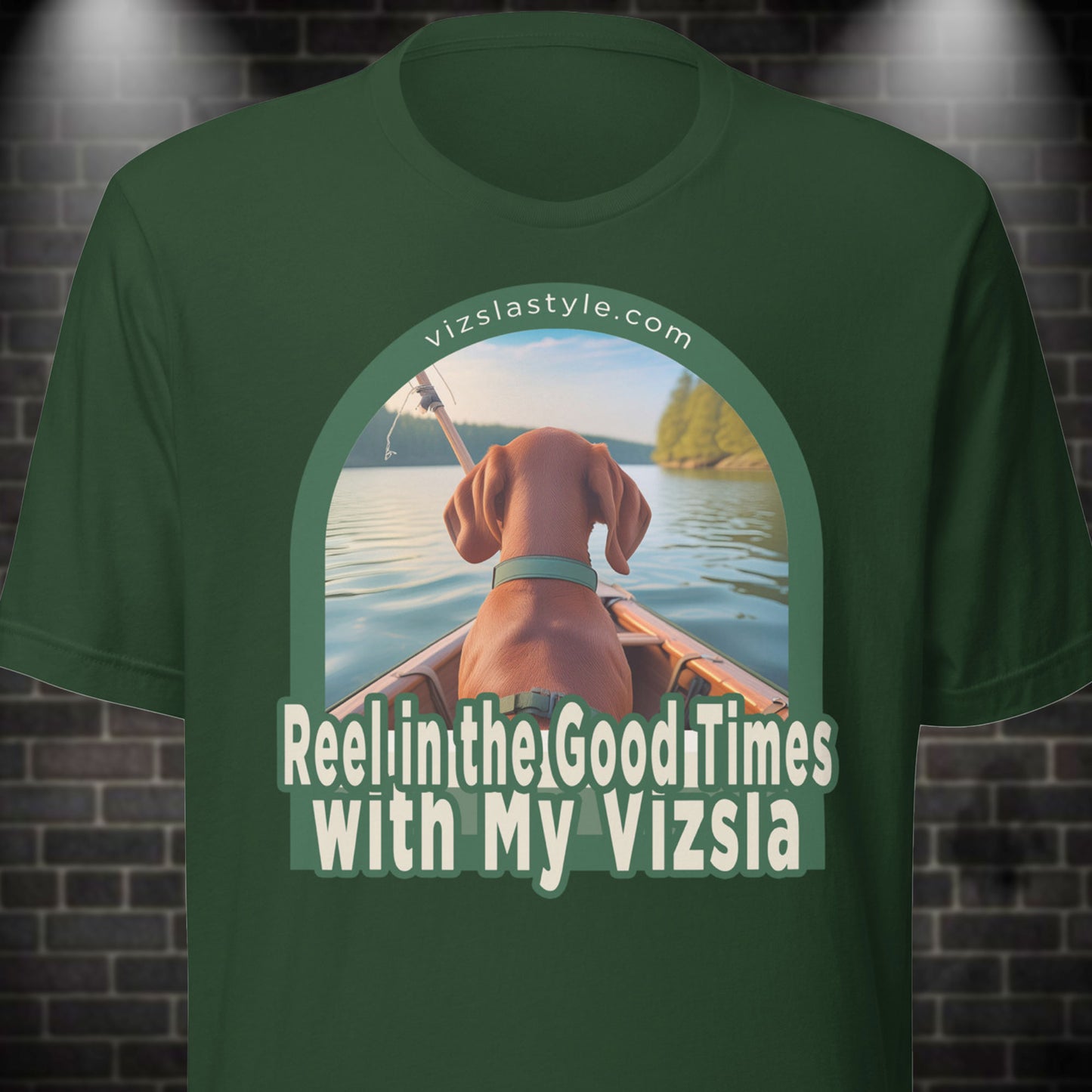 Reel In The Good Times With My Vizsla! t-shirt