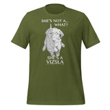 She's Not A What... She's A Vizsla All Around Sports T-shirt (Lt Text)