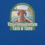 Vizsla Fishing Adventures, Tails & Tales! t-shirt