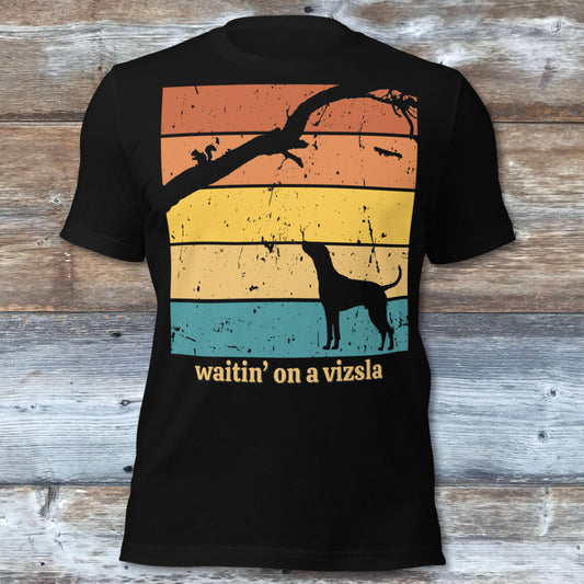 waitin' on a vizsla T-Shirt