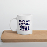 She's Not A What! with Vizsla Style Puppy White Glossy Mug