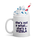 She's Not A What! with Vizsla Style Puppy White Glossy Mug