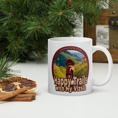 Happy Trails With My Vizsla Dog / New Vizsla Puppy White Glossy mug