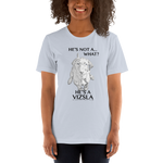 He's Not A What... He's A Vizsla - All Around Sports T-shirt (Dk Text)