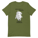 He's Not A What... He's A Vizsla - All Around Sports T-shirt (Dk Text)