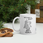 He's not a what? He's a Vizsla line art white 11oz. ceramic mug - Christmas image